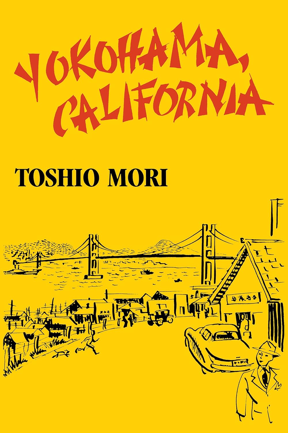 The cover of Toshio Mori's Yokohama, California shows a village in front of a long bridge on the waters against a yellow background.