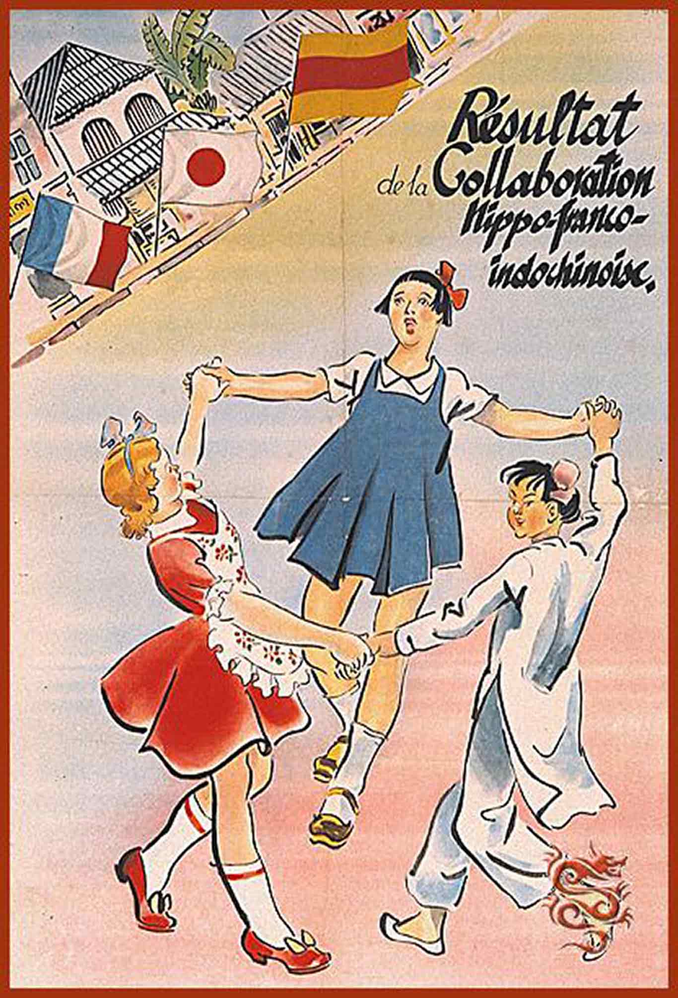 A vintage propaganda poster depicting three children holding hands and dancing in a circle. Each child is dressed to represent a different nationality: one in a red dress with white trim (French), one in a blue pinafore (possibly symbolizing Indochina), and one in traditional Asian attire (Japanese). In the background, French, Japanese, and Spanish flags are visible above colonial-style buildings. The text in French reads: "Résultat de la collaboration nippo-franco-indochinoise," which translates to "Result of the Japanese-French-Indochinese collaboration."