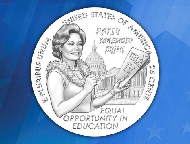 Silver quarter with drawing of Patsy Mink, Japanese American woman with lei, at center. Mink holds a pen and paper with words "Title IX" in her hand.