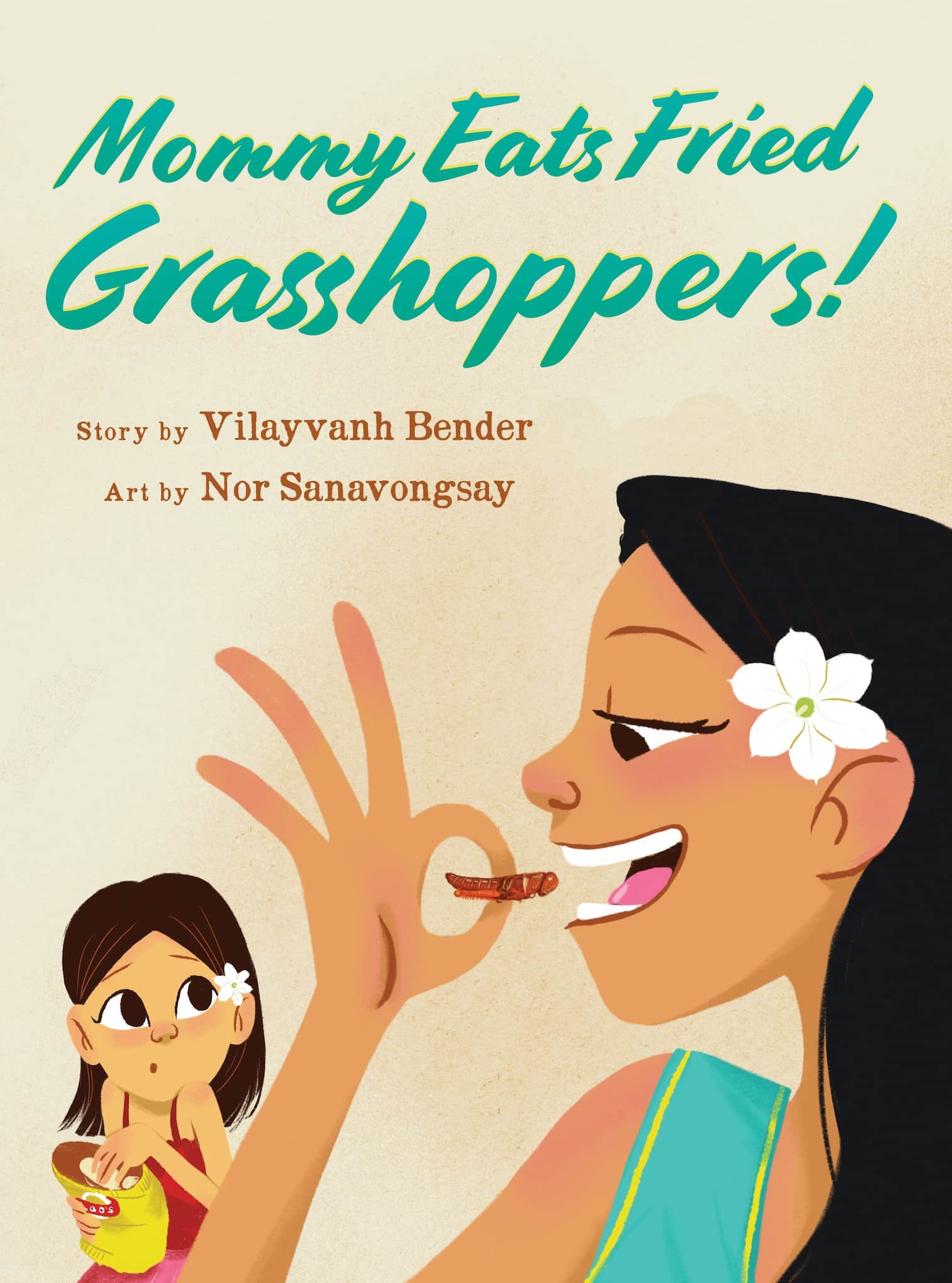 Illustrated cover of Mommy Eats Fried Grasshoppers with a little girl on the left looking at her mother to her right holding up a grasshopper to eat.